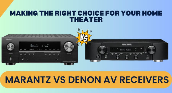 Denon and Marantz AV Receivers-Which is Better