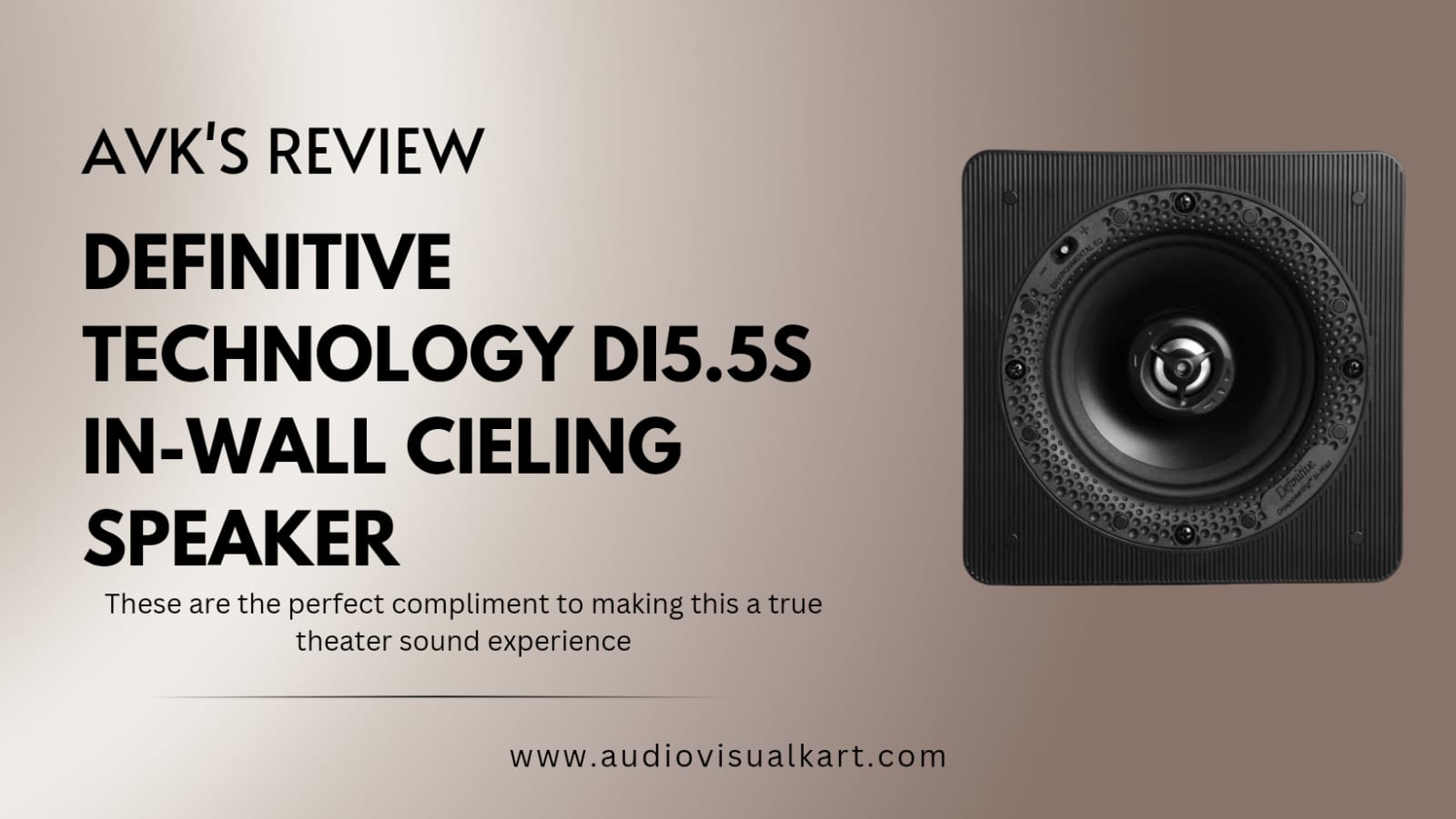 AVK’S Review: Definitive Technology DI 5.5S - It Delivers Precise Highs, Full-Bodied Bass, and Boasts Impressive Dynamic Range