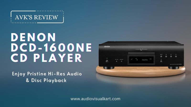 AVK’S Review: Denon DCD-1600NE - High Quality Super Audio CD Player Bringing Disc Playback Performance to Remarkable Heights