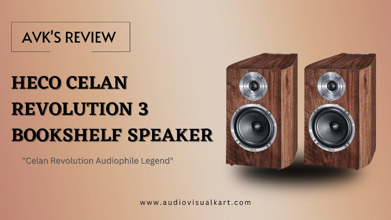 AVK’S Review: Heco Celan Revolution 3 - High-end Compact Bookshelf Speaker with an Audiophile Setup and Distinctive Visual Appearance