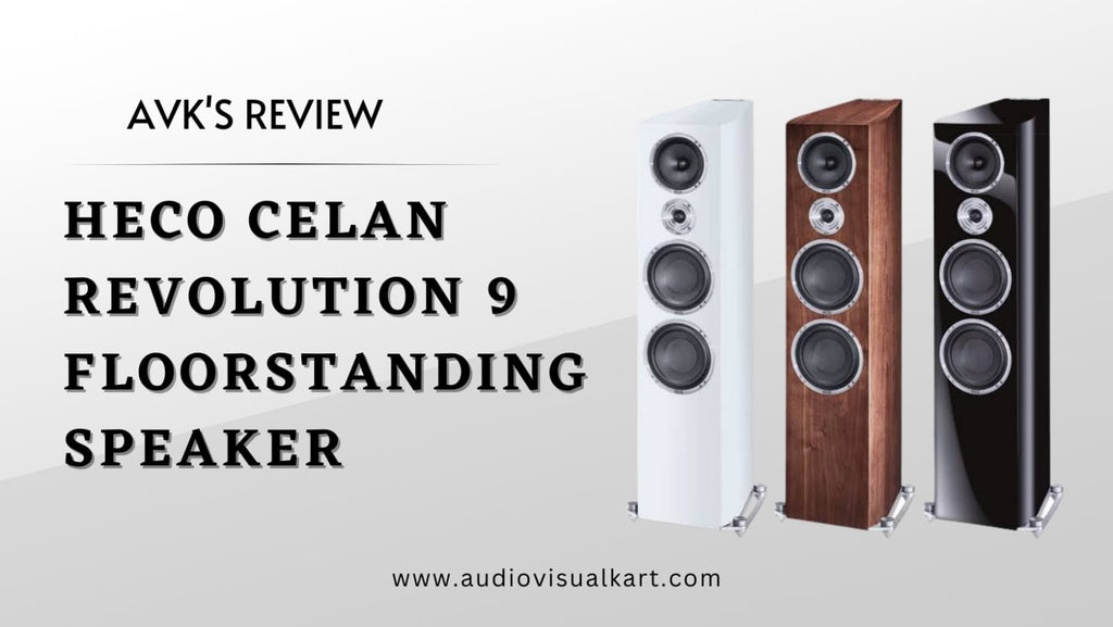 AVK'S REVIEW: Heco Celan Revolution 9: More Dynamic, Louder, More Impu